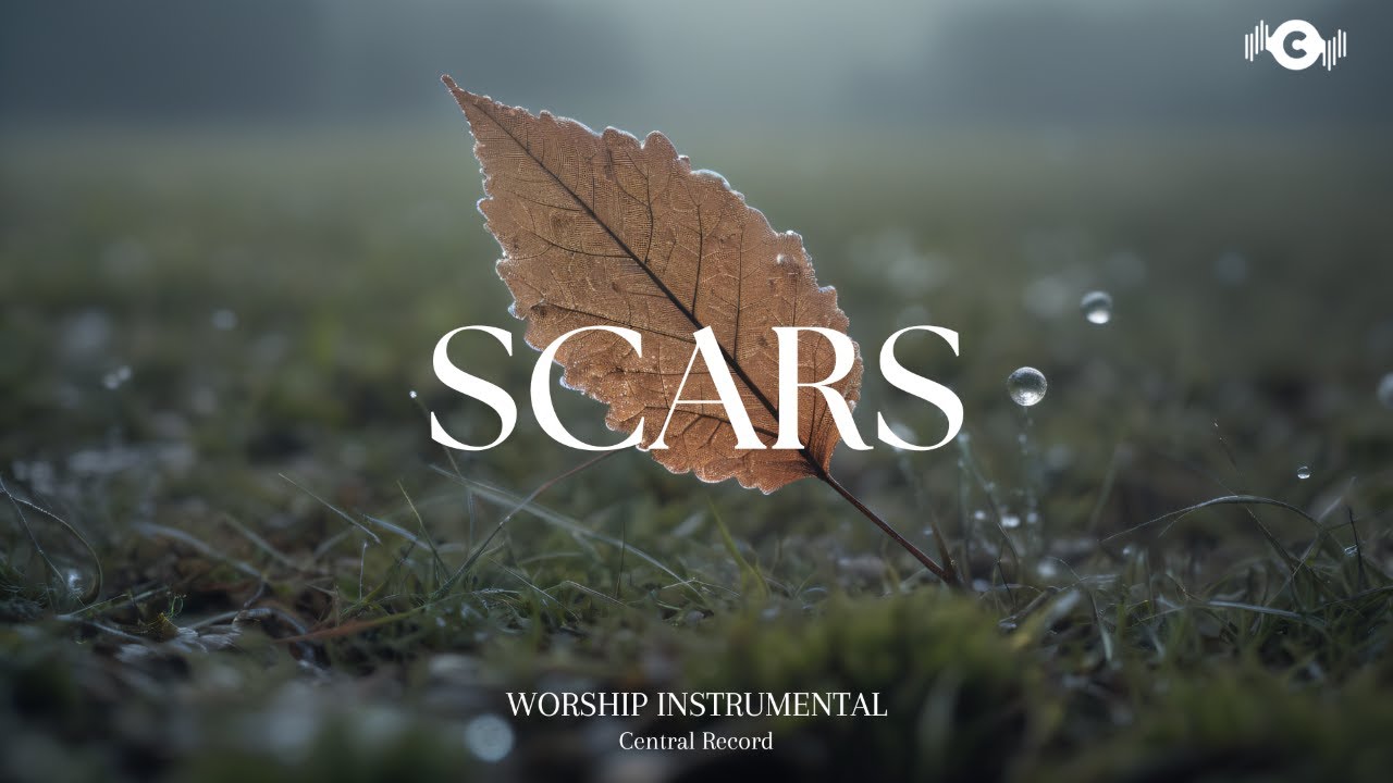 SCARS - Soaking worship instrumental | Prayer and Devotional