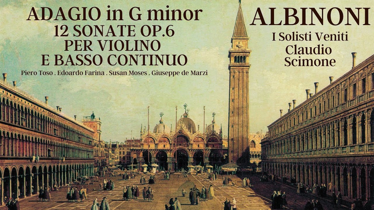 Albinoni - Adagio in G minor, 12 Sonatas Op.6 (C.rc.: Claudio Scimone, I Solisti Veneti, Piero Toso)