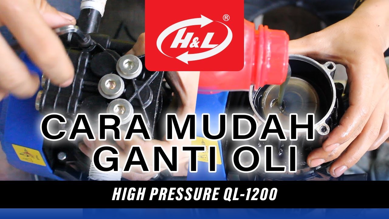 DIY | KASIH OLI!! CARA MUDAH GANTI OLI HIGH PRESSURE HL QL-1200
