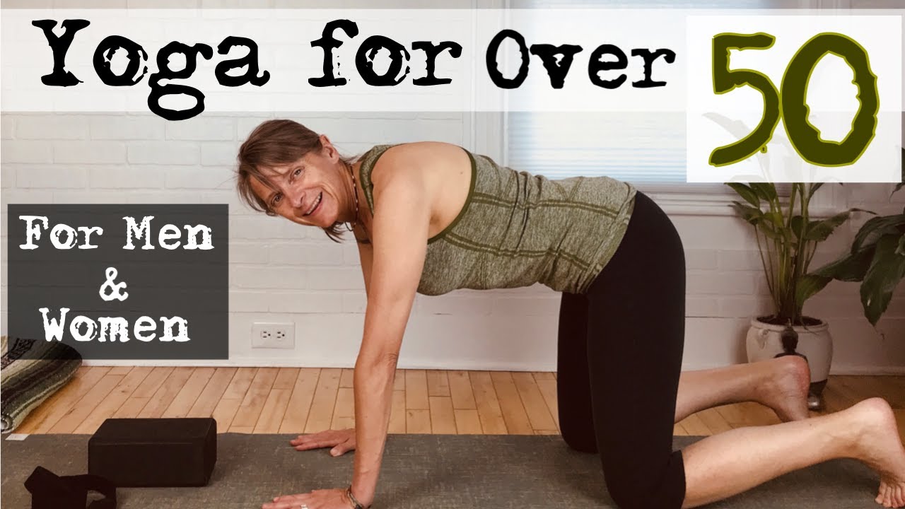 Yoga for Over 50, Full Body Practice for Men and Women