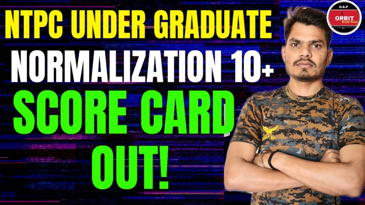 RRB NTPC UNDER GRADUATE SCORE CARD OUT ! NORNALISATION