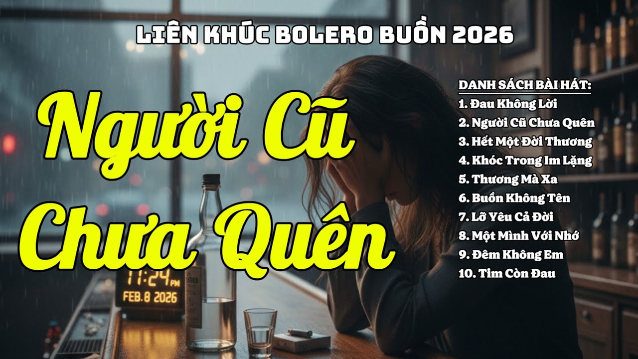 Liên Khúc Bolero Buồn | Người Cũ Chưa Quên | Cho Người Chưa Quên Tình Xưa
