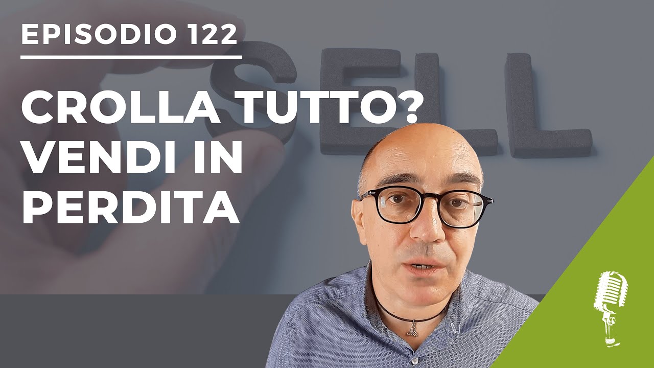 [Podcast #122] Quando VENDERE in PERDITA conviene