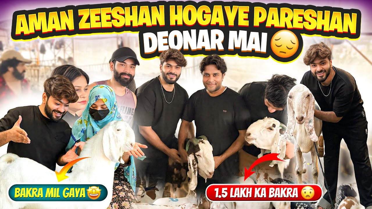 Aman Zeeshan Hogaye Pareshan Deonar Mai😣Uzma Dar Gayi😨Bakra Mil gaya😍1.5 Lakh Ka Bakra😰Aman’s Family