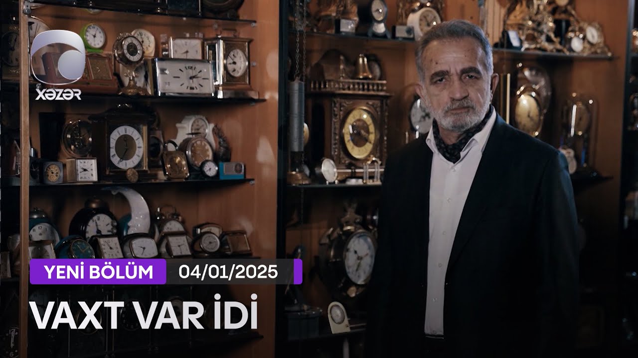 Vaxt Var İdi  (Nuriyyə Əhmədova) - 04.01.2025