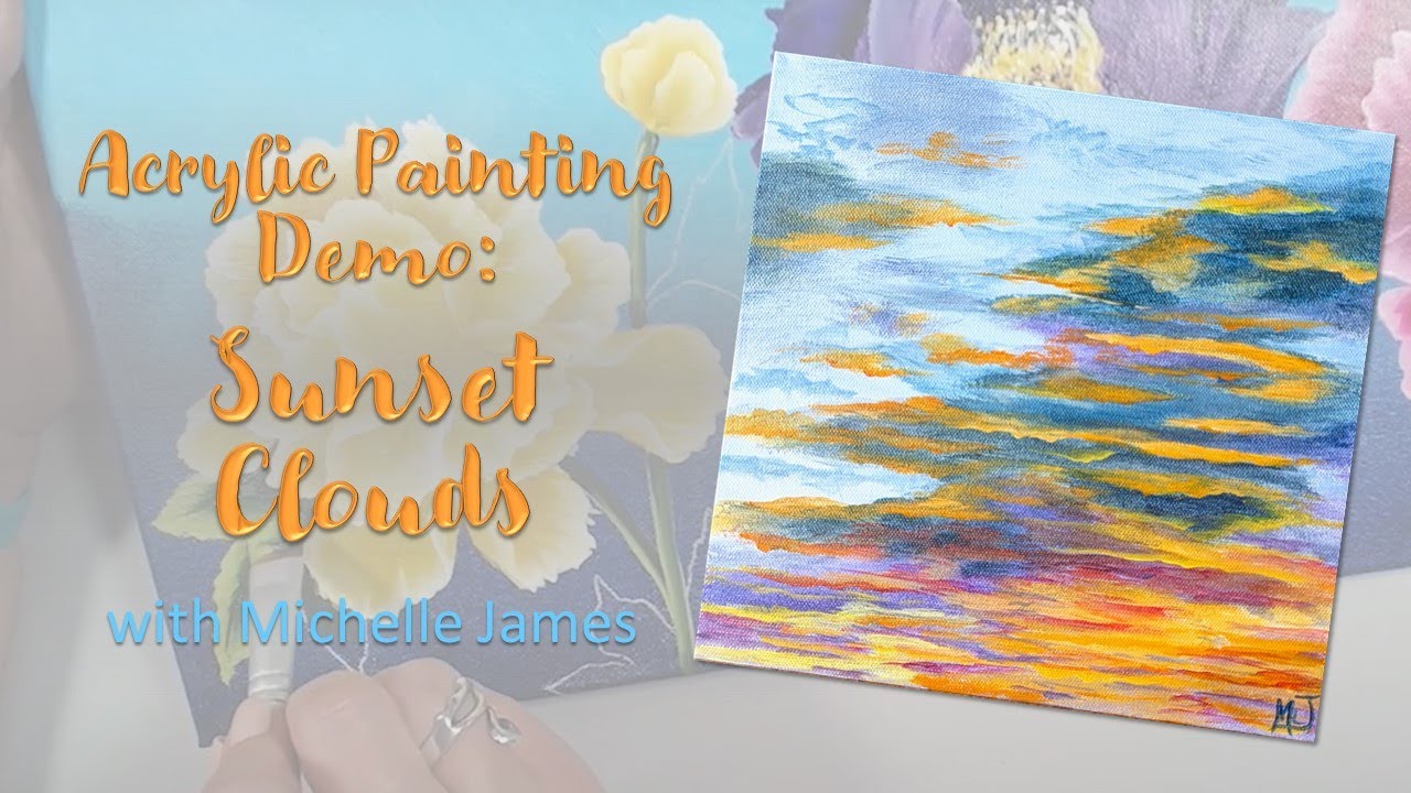 Acrylic Painting with Michelle My Belle Designs - Sunset Clouds Demo | Michelle James 2024