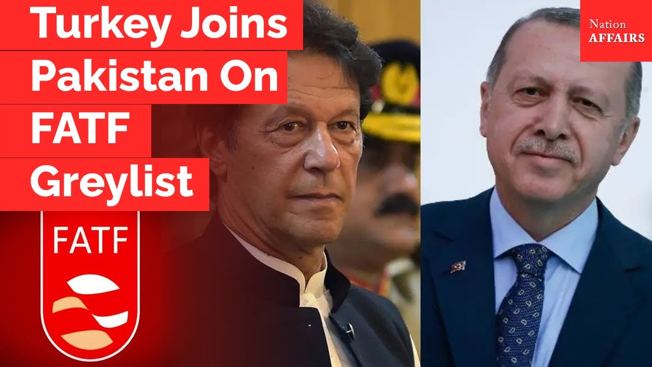 Turkey Joins Pakistan On FATF Greylist | Nation Affairs