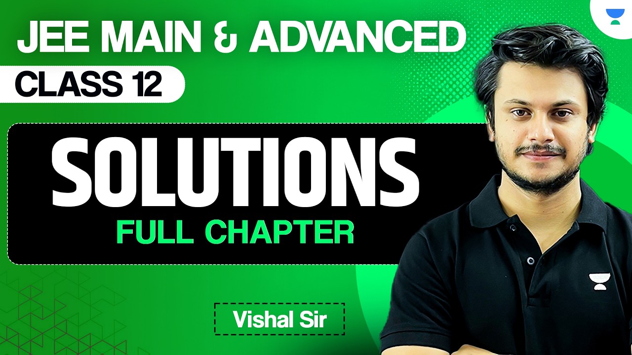 Solutions Class 12 | JEE Main & Advanced | JEE 2027