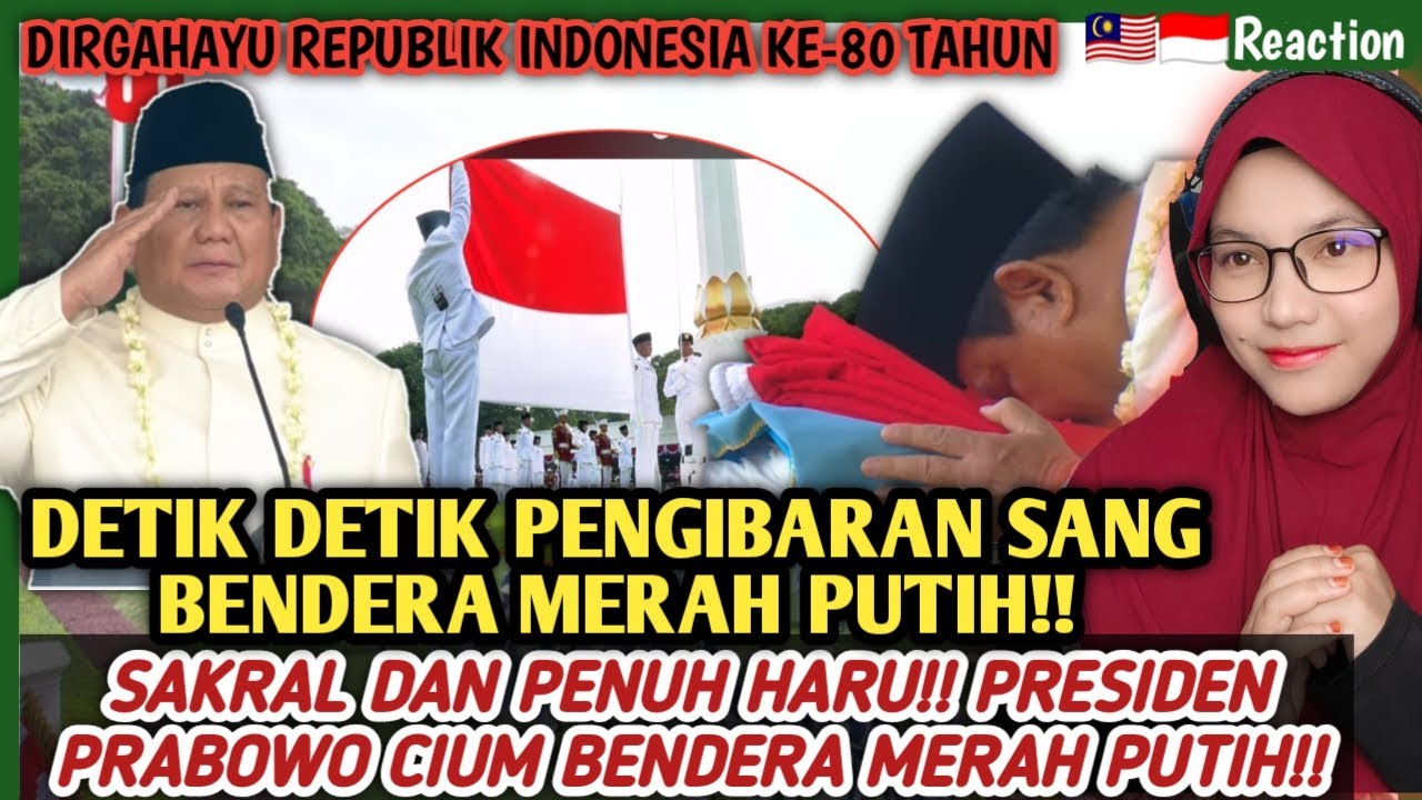 🇲🇾🇮🇩TERHARU🥹❗PRESIDEN PRABOWO CIUM BENDERA MERAH PUTIH❗ DETIK2 PENGIBARAN SANG MERAH PUTIH HUT 80 RI