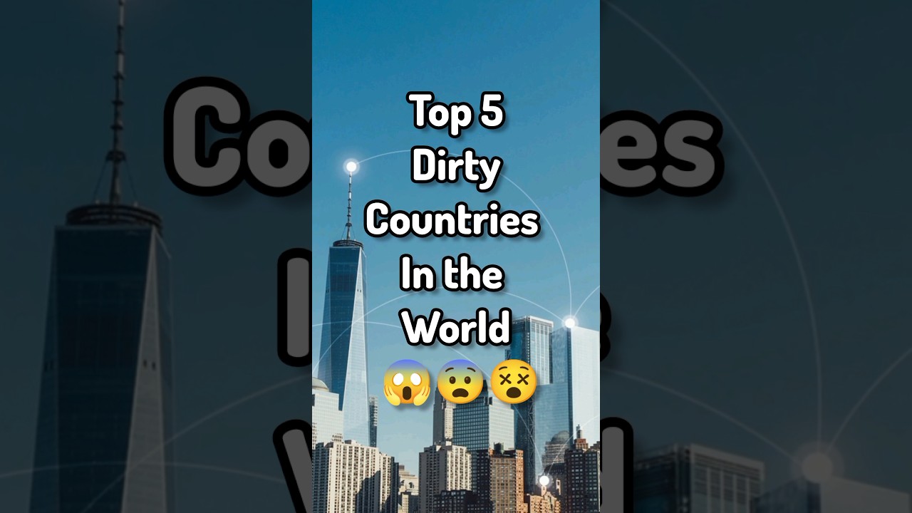 Top 5 Dirty countries in the world. #shorts #aestheticallure #yutubeshorts