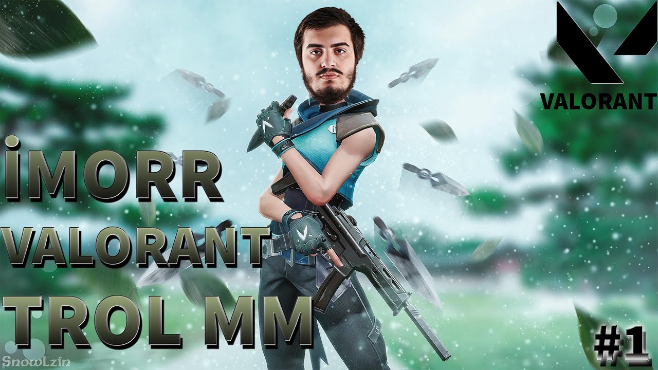 İMORR'UN MAÇINA KIZ GELİRSE | 33 VURUYOR | İMORR VALORANT TROLL MM