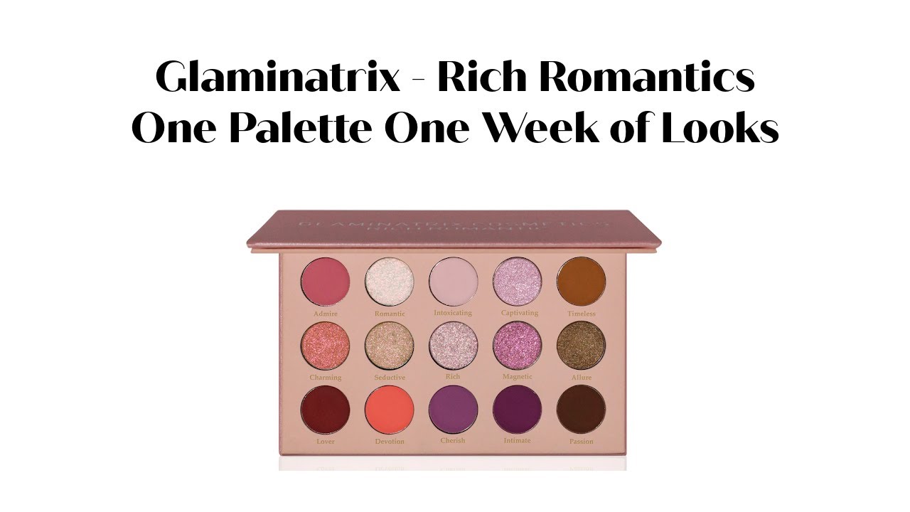 Glaminatrix Rich Romantics | One Week One Palette #1