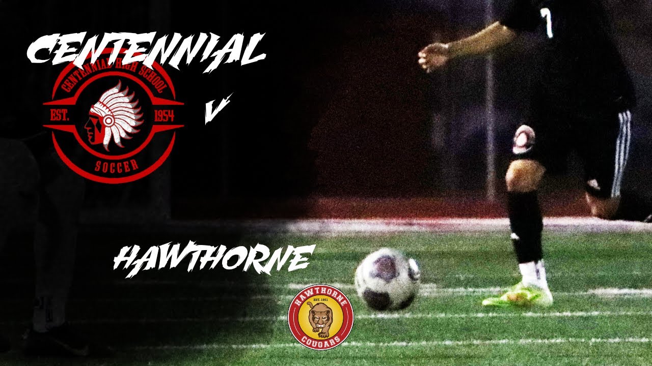 Centennial High (VAR) v. Hawthorne High - 1st Half
