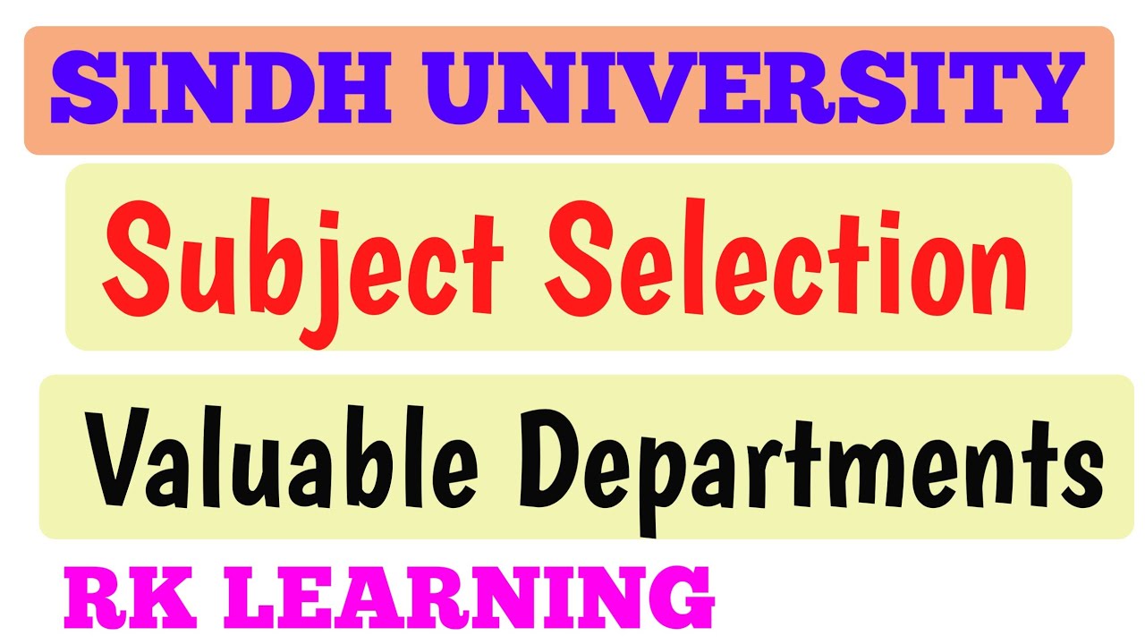 Sindh university department | subject Selection| valuable department of Sindh government Rk learning