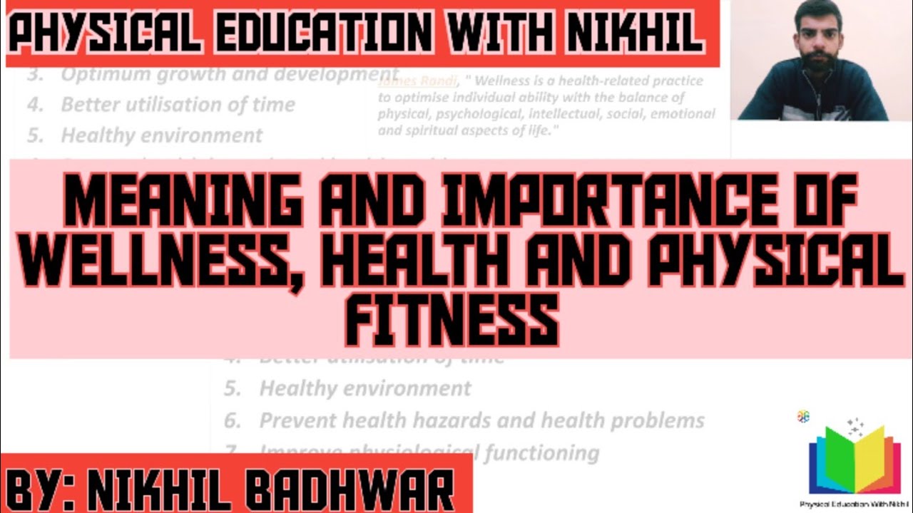 Meaning And Importance Of Wellness, Health And Physical Fitness.