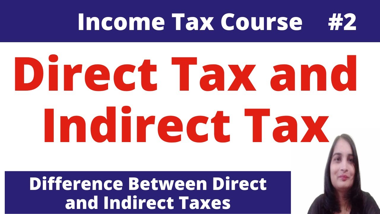 What is Direct Tax and Indirect Tax in hindi| Difference between Direct taxes and Indirect Taxes|
