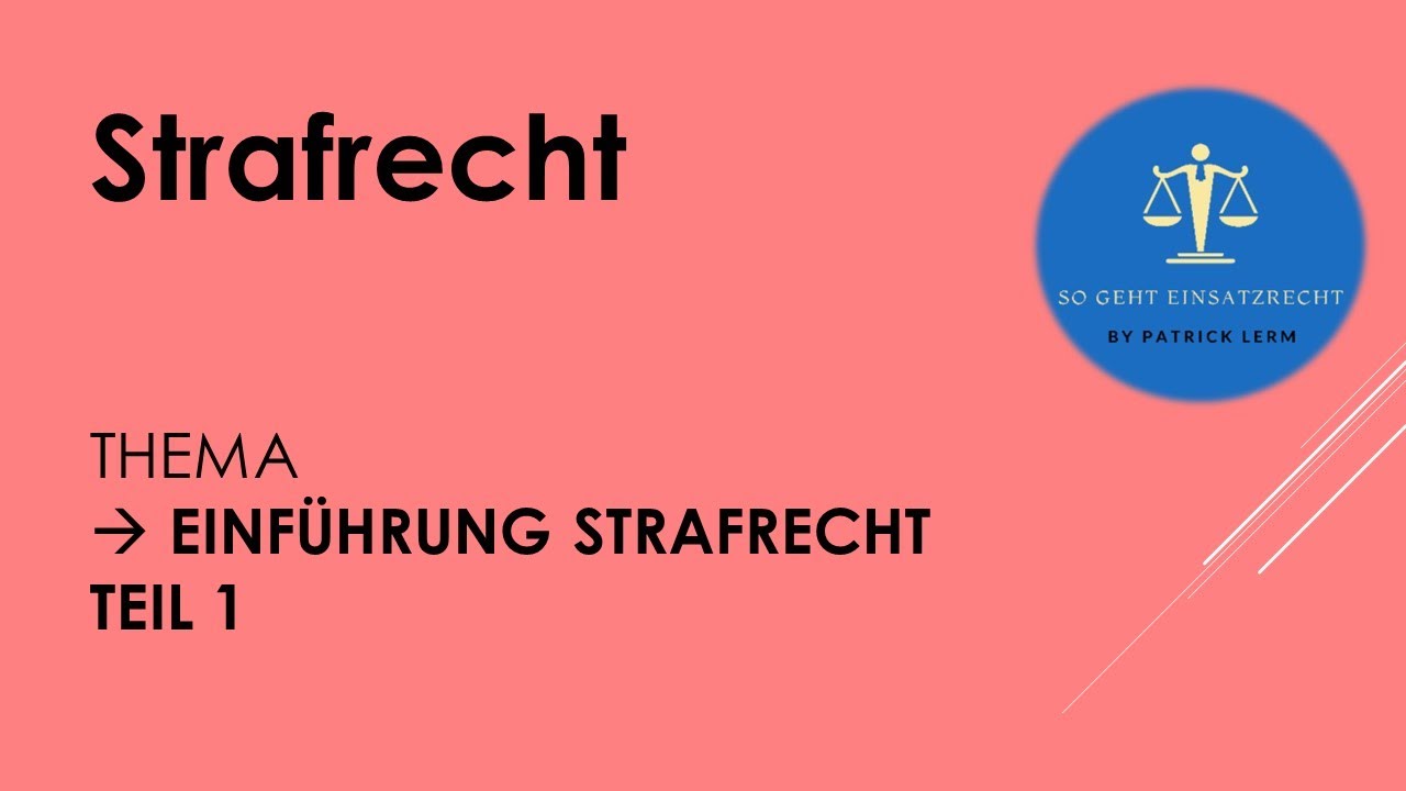 So geht Einsatzrecht! | ► Strafrecht | ► Einführung Strafrecht (👉🏻 Teil 1)