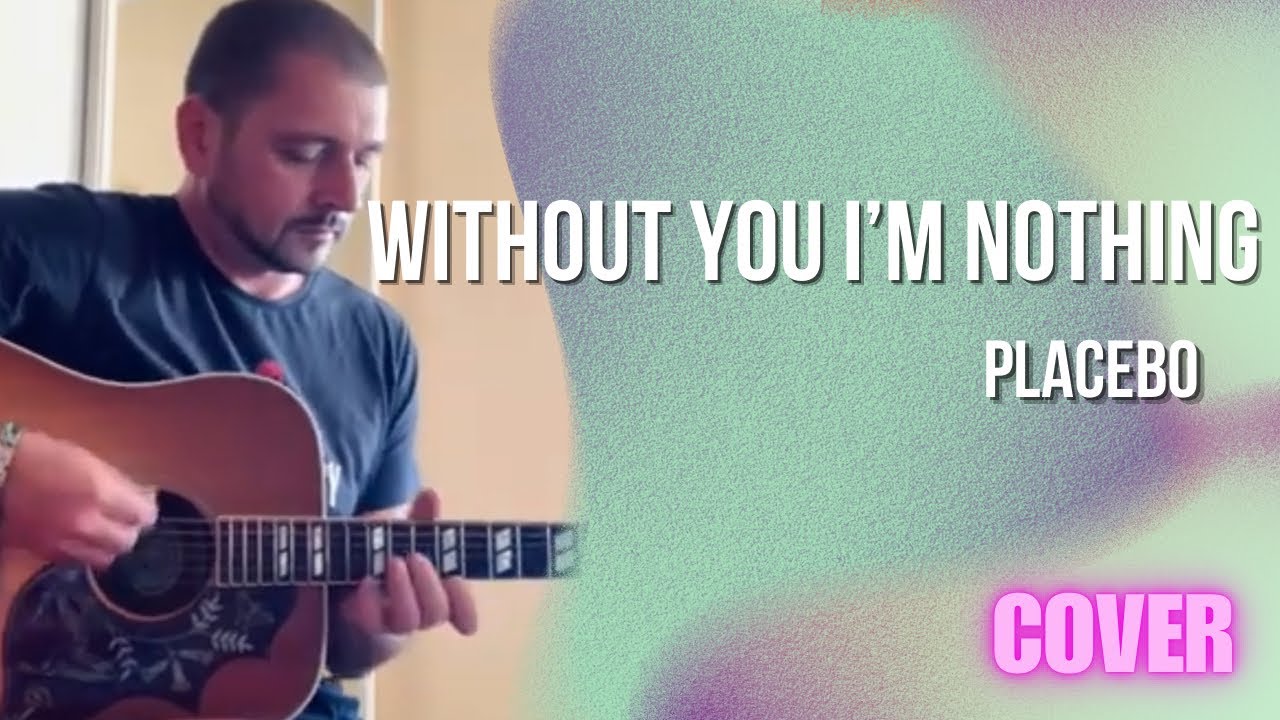 Placebo - Without You I’m Nothing (Acoustic Cover)