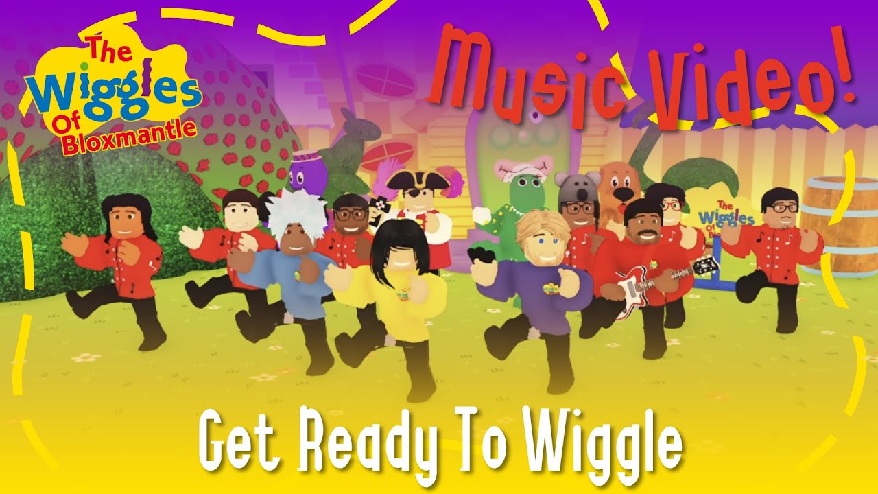 The Wiggles Of Bloxmantle - Get Ready To Wiggle! [MUSIC VIDEO]