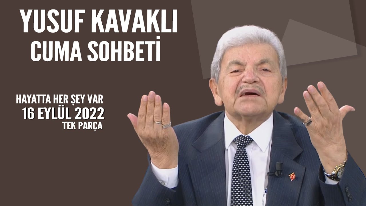 Yusuf Kavaklı Cuma Duası Hayatta Her Şey Var 16 Eylül 2022