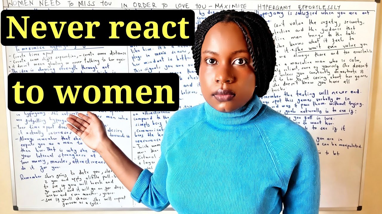 Never react to anything women do or say to move you off center when dating (female nature).