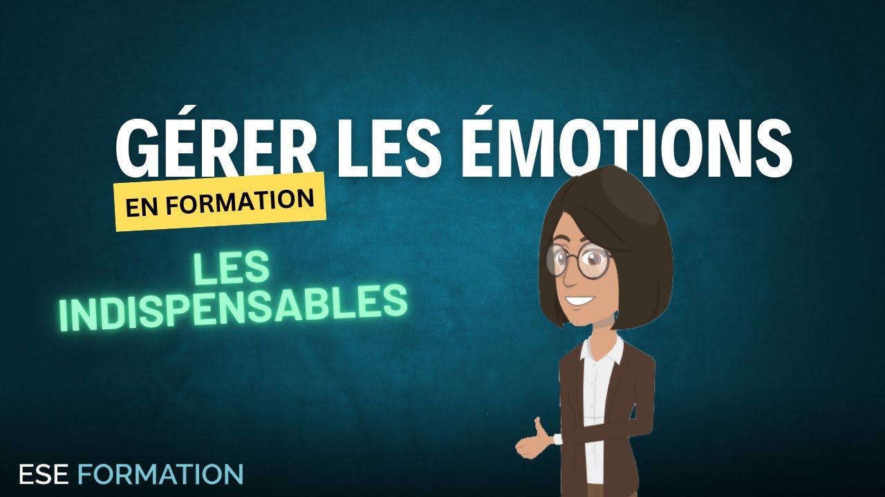 Gérer les émotions des stagiaires en formation