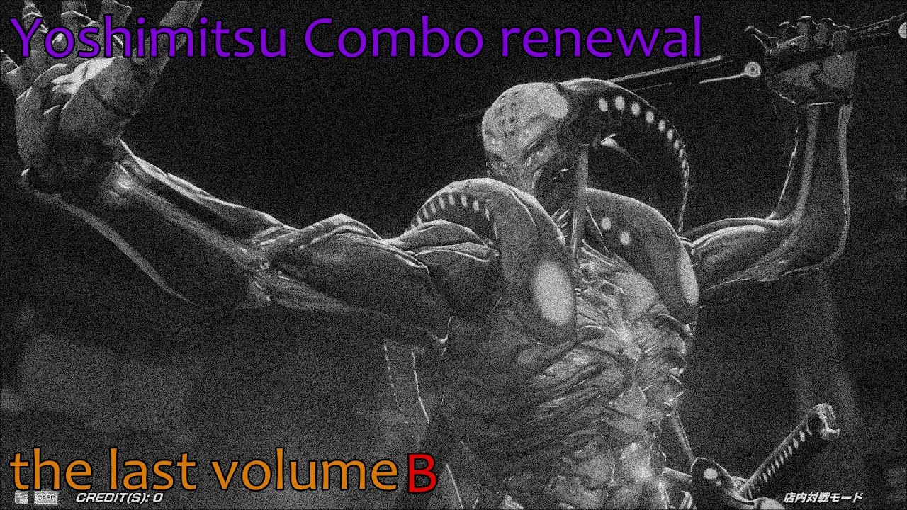 Tekken7 Yoshimitsu Combo renewal　the last volume B