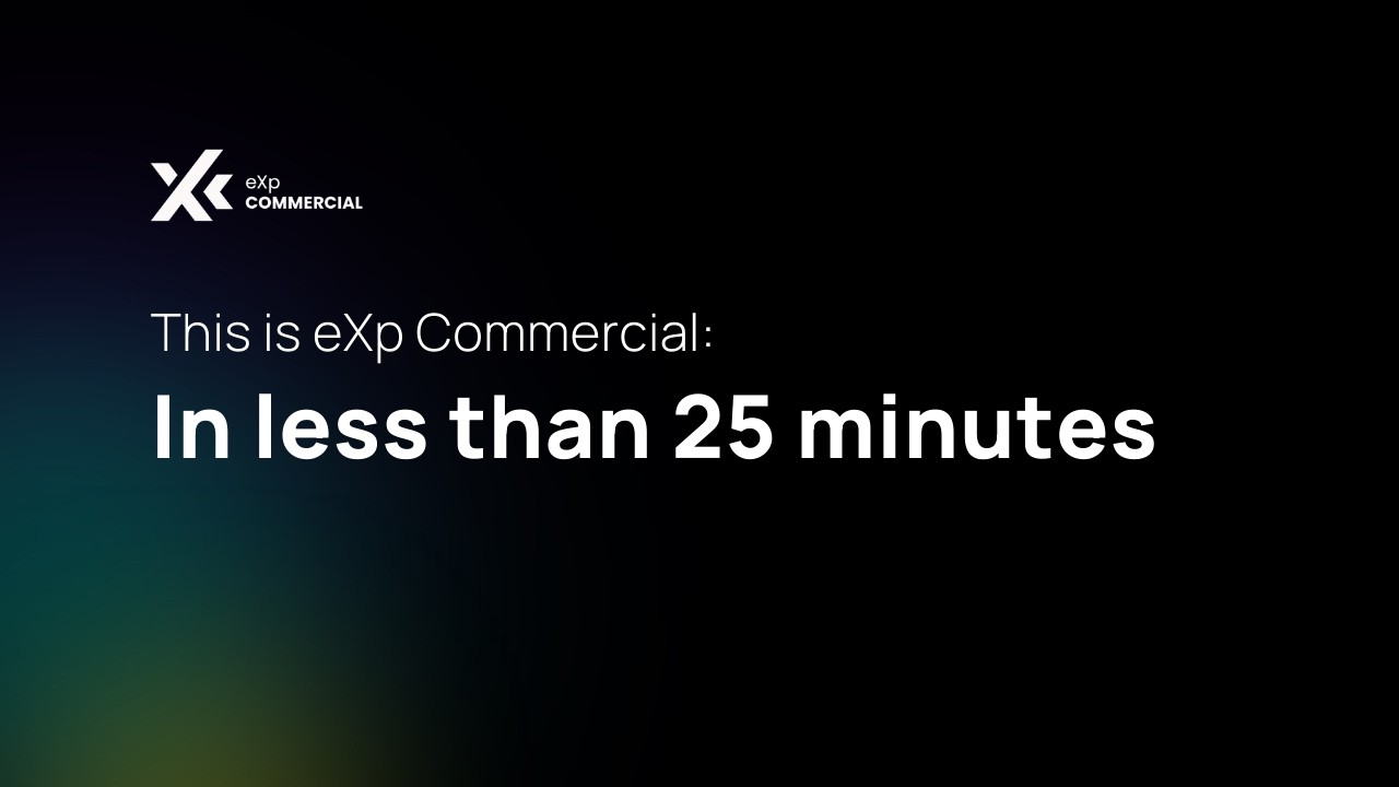 eXp Commercial Explained in Under 25 Minutes (What Agents Need to Know)