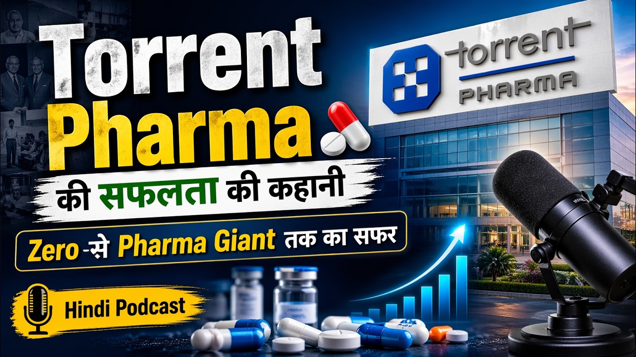 Torrent Pharma की सफलता की कहानी 💊 | Zero से Pharma Giant तक का सफर | Hindi Podcast
