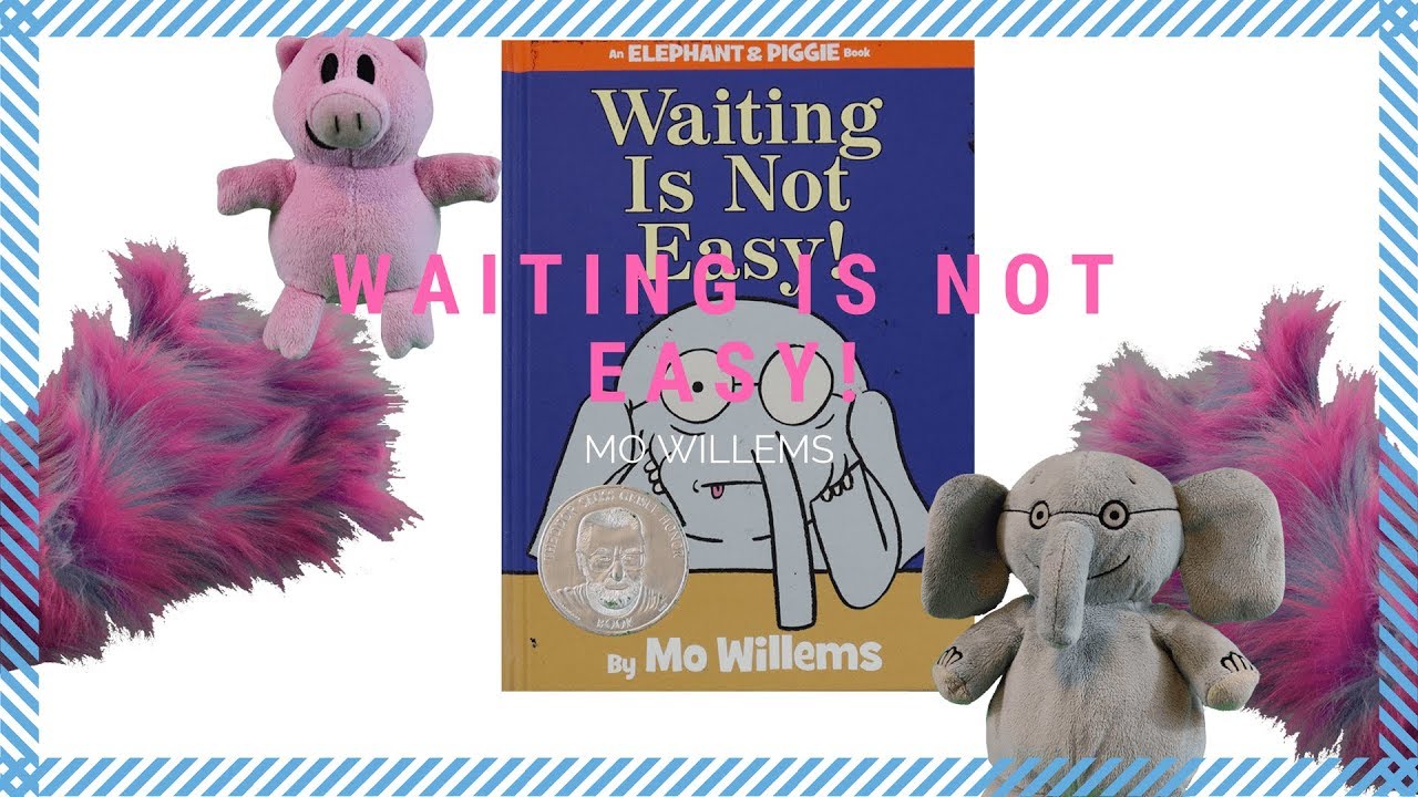 Waiting is Not Easy! | An Elephant and Piggie Book by Mo Willems | Books Read Aloud | Video for Kids