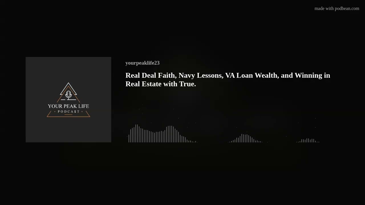 Real Deal Faith, Navy Lessons, VA Loan Wealth, and Winning in Real Estate with True.