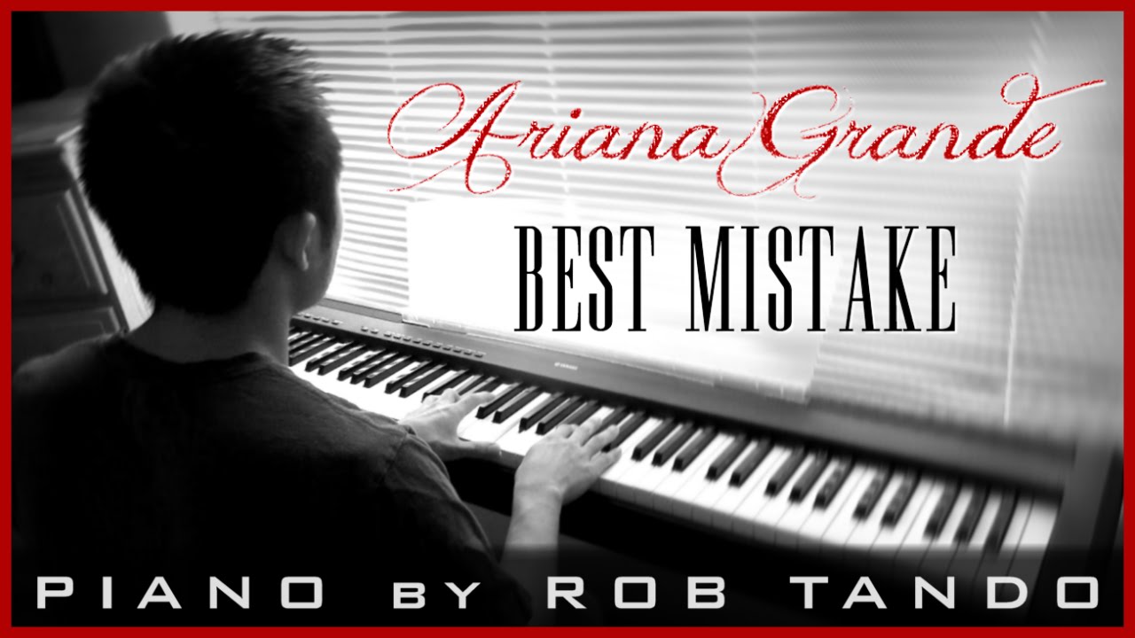 Ariana Grande - Best Mistake (Piano Cover | Rob Tando)