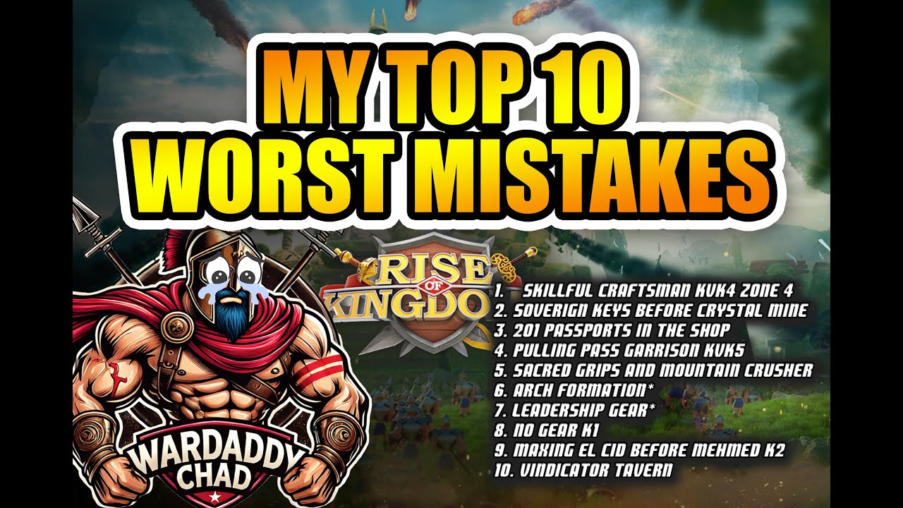 My Top 10 Worst Mistakes in Rise of kingdoms
