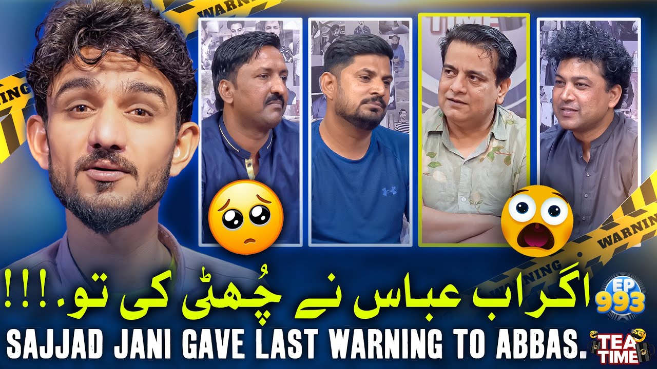 Sajjad Jani Ne Abbas Ko Last Warning De Di | Tea Time Ep 993