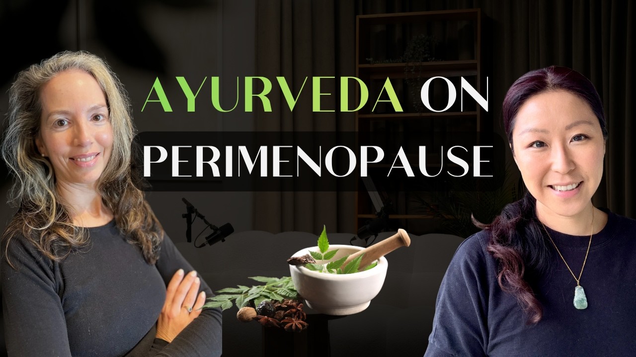 Ayurveda & Perimenopause: How to Restore Rhythm, Digestion, and Nervous System Balance