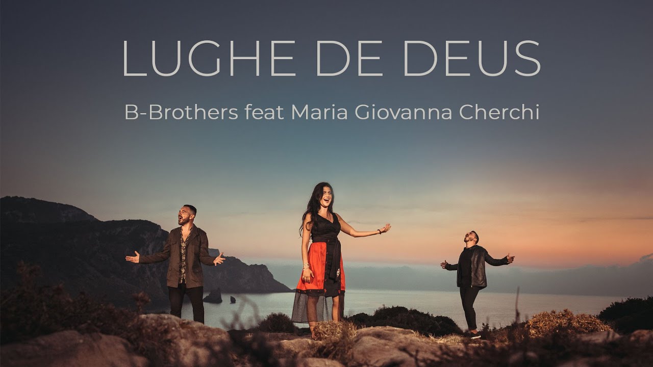 BBrothers (feat. Maria Giovanna Cherchi) - Lughe de Deus (Official Video)