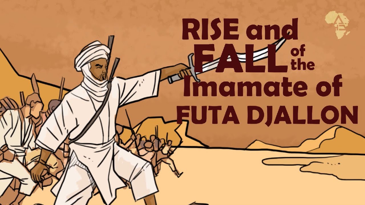 Fulani History Episode 4  - The Rise and Fall of Futa Djallon