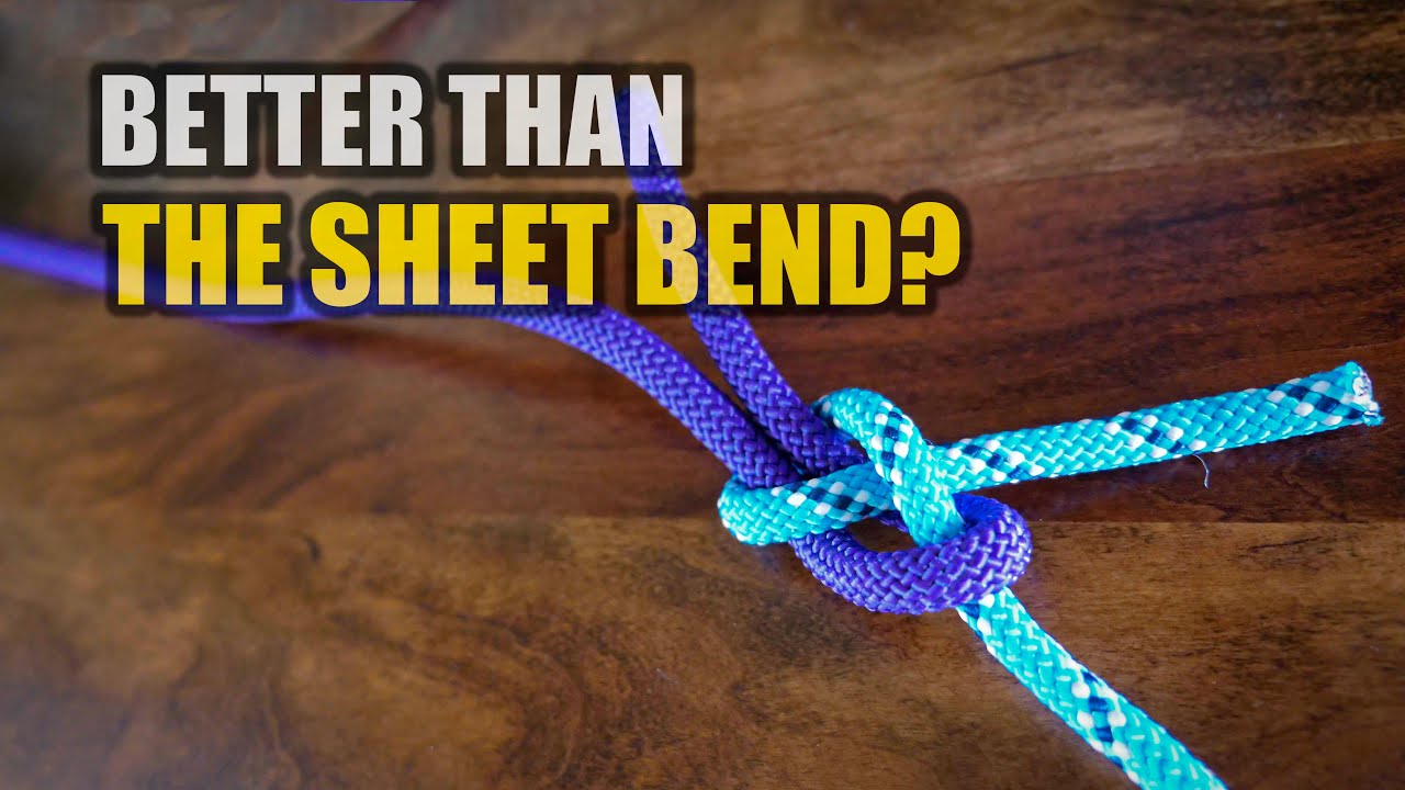 Is the WEAVER'S KNOT better than the SHEET BEND?