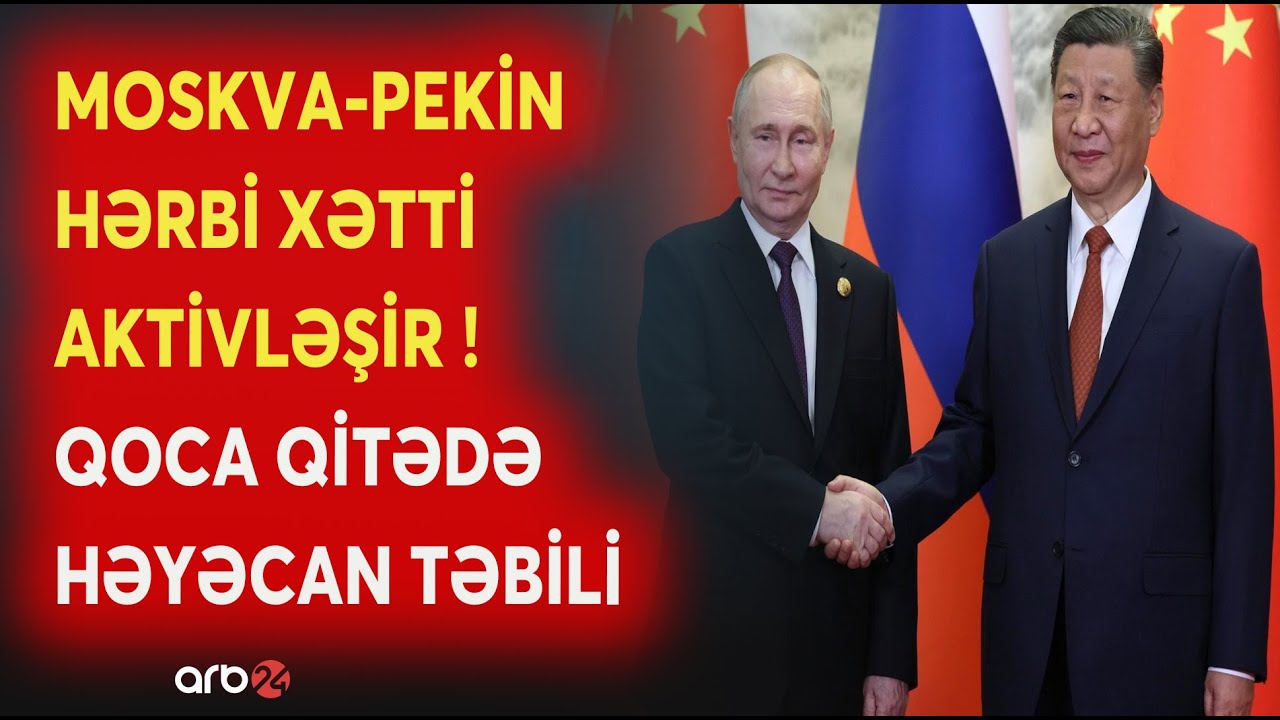 Moskva-Pekin hərbi xətti AKTİVLƏŞİR! - Avropada TƏŞVİŞ BAŞLADI - Yeni Detallar - Ekspert Açıqladı