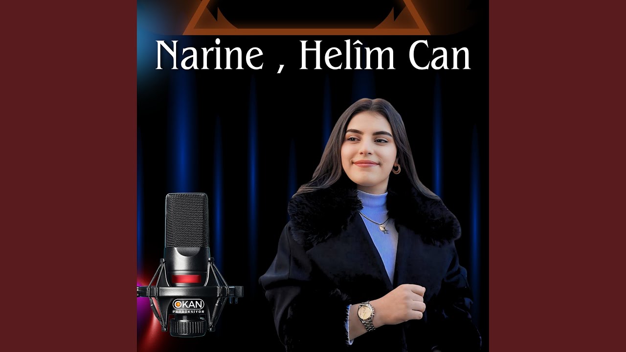 Narine , Helîm Can