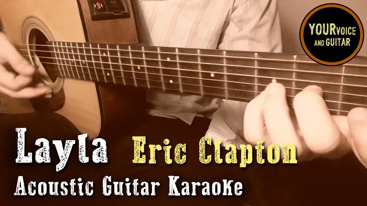LAYLA - Eric Clapton - MTV Unplugged - Acoustic Karaoke