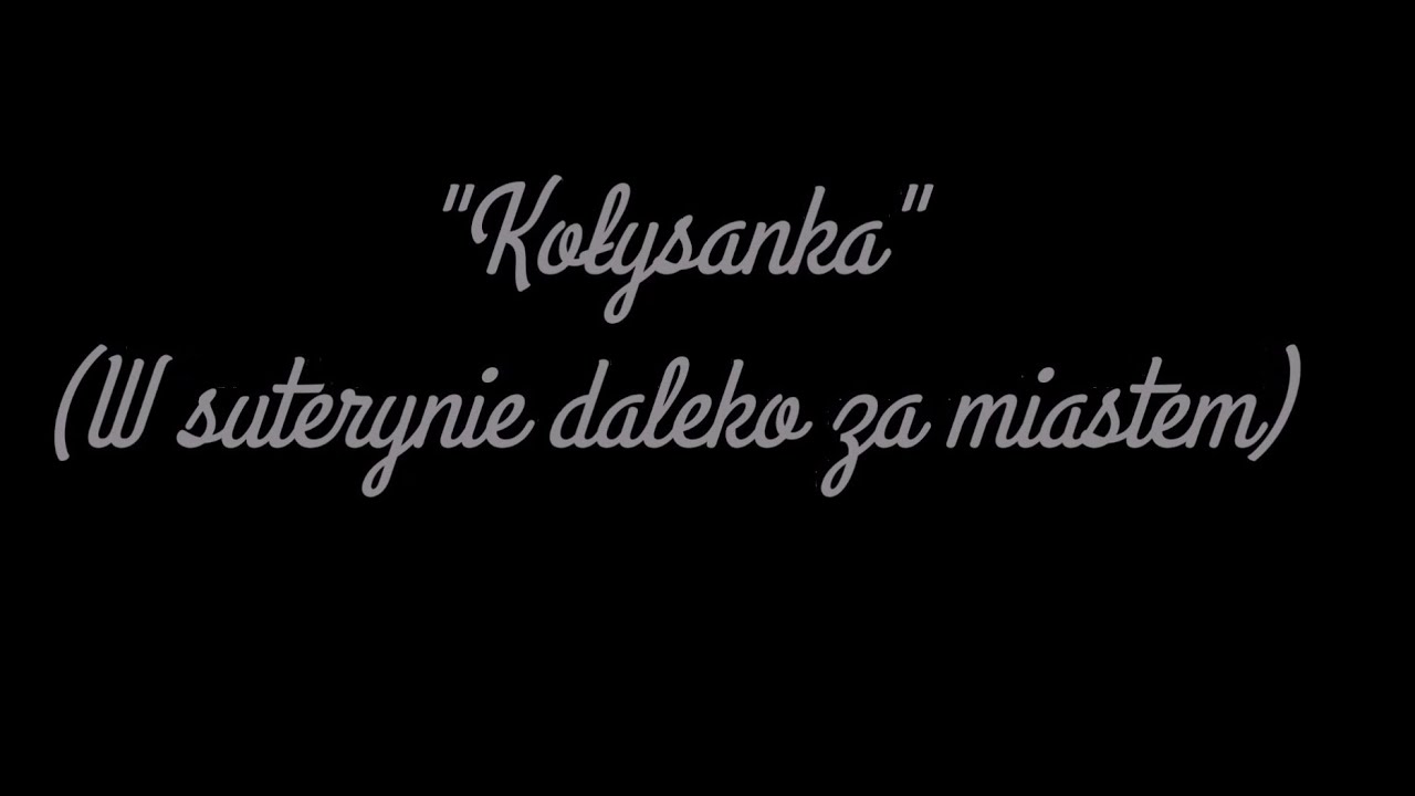 Kołysanka (W suterynie daleko za miastem…)