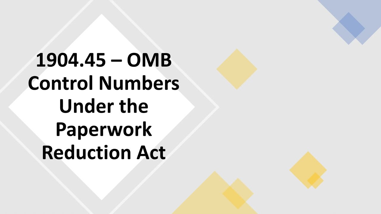 OSHA 1904.45 &ndash; OMB Control Numbers Under the Paperwork Reduction Act