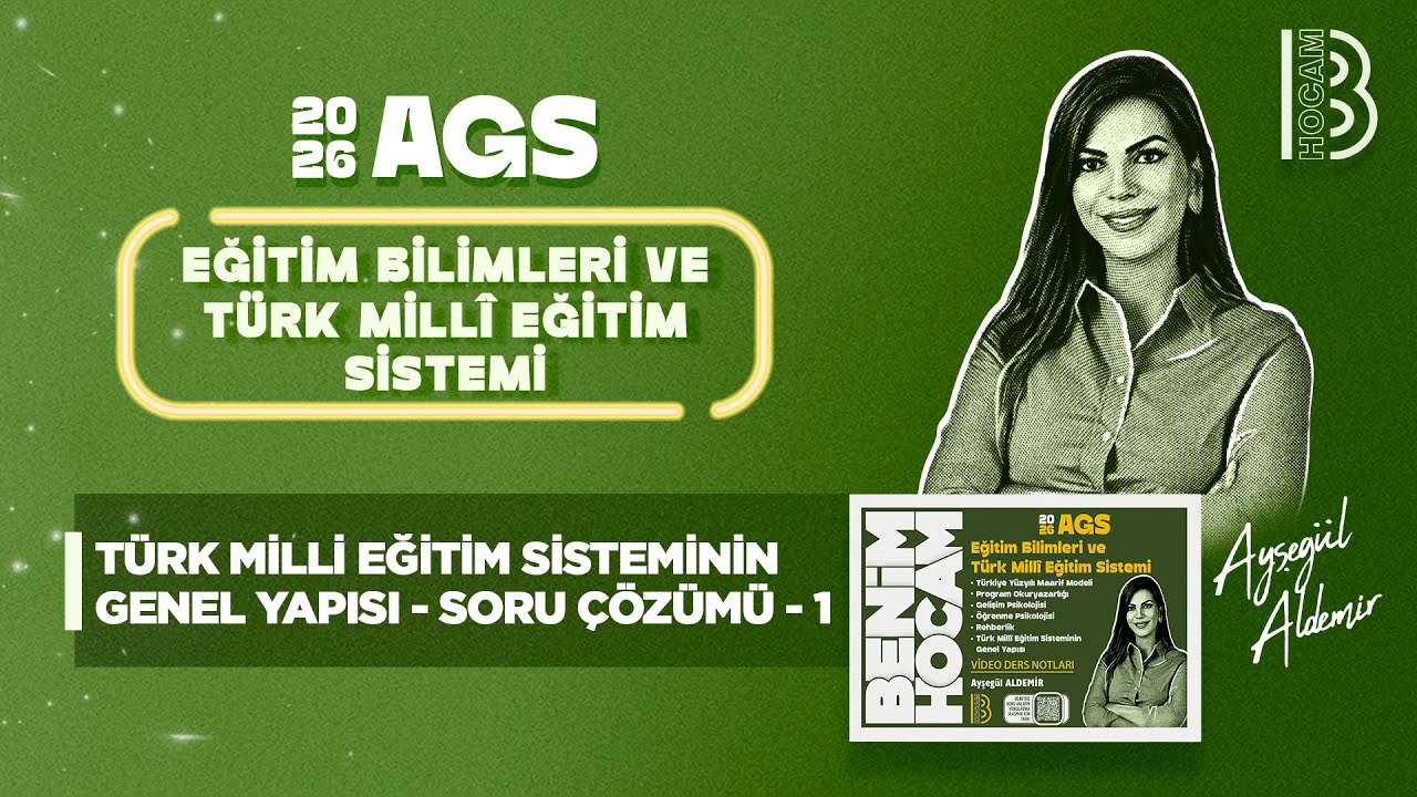 41) MEB - AGS - Türk Milli Eğitim Sisteminin Genel Yapısı - Soru Çözümü 1 - Ayşegül ALDEMİR - 2026
