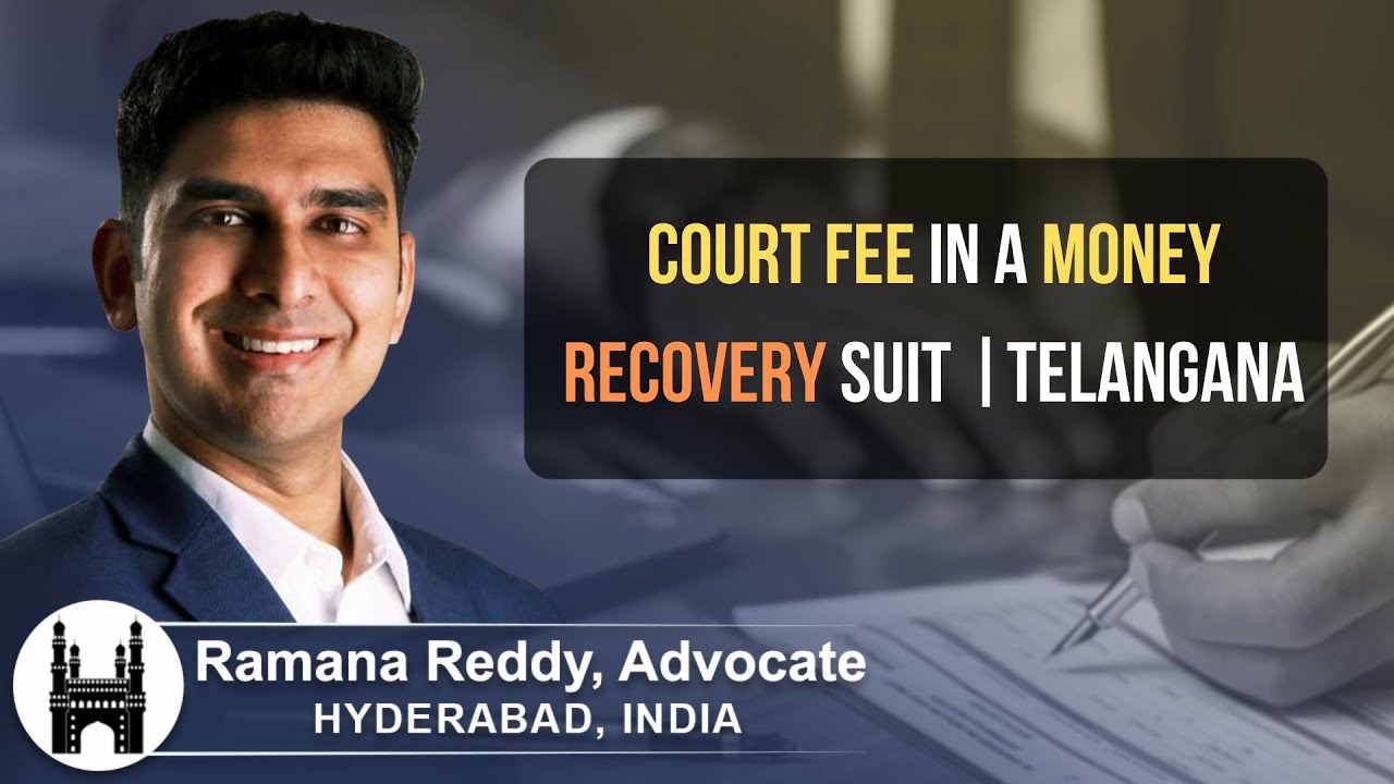 Court Fee In A Recovery of Money Civil Suit In Telangana