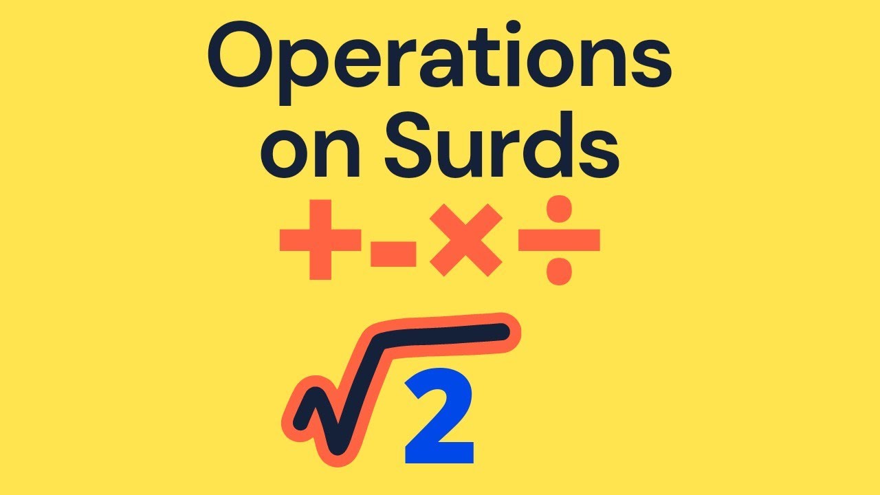 Operations on Surds - Addition, Subtraction, Multiplication and Division of Surds