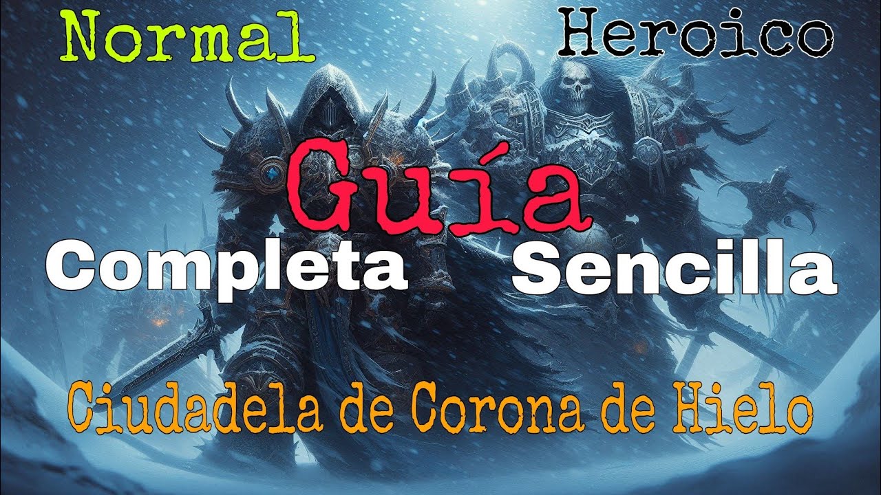 Guía Sencilla y Completa de ICC Normal y Heróico - Wotlk 3.3.5a