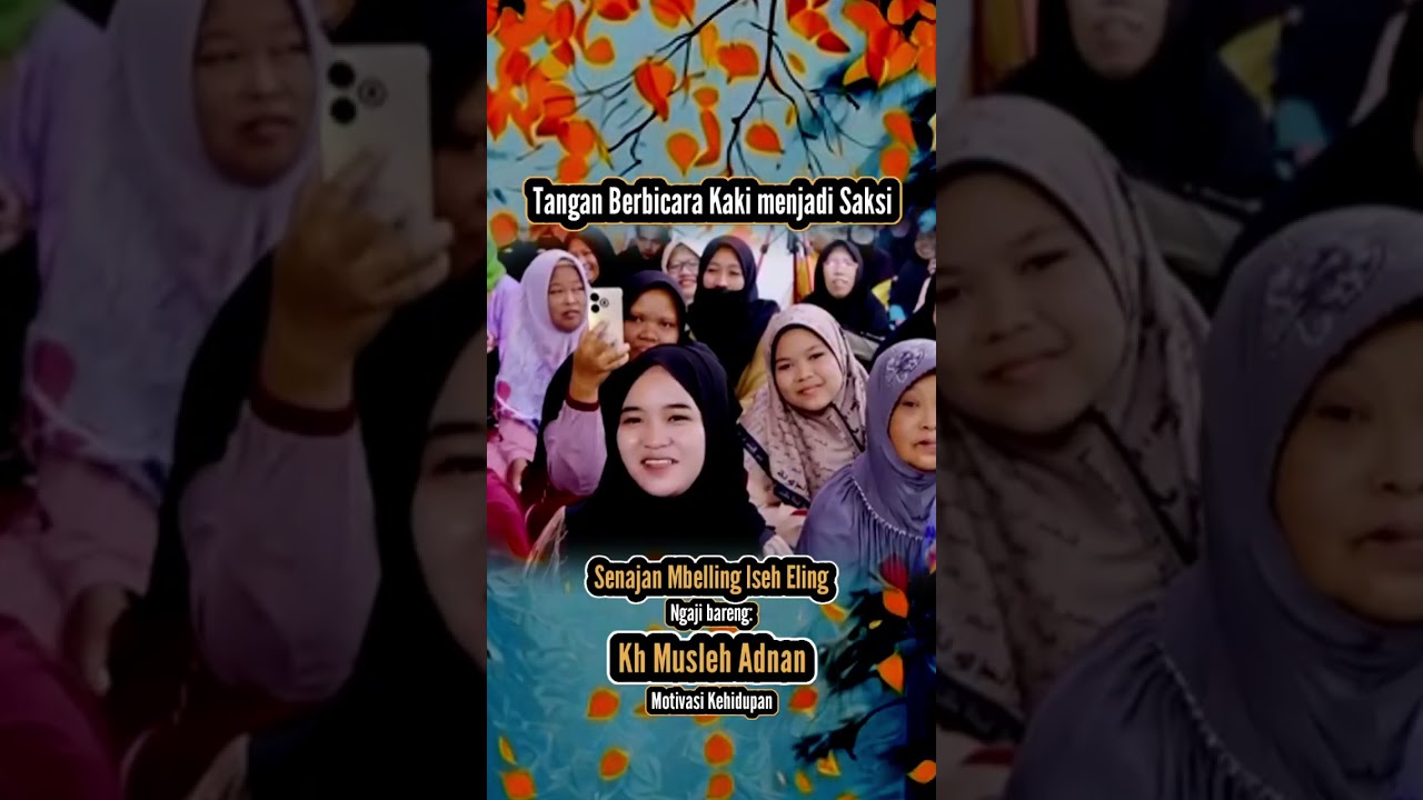 Tangan berbicara Kaki menjadi saksi | Kh Musleh Adnan