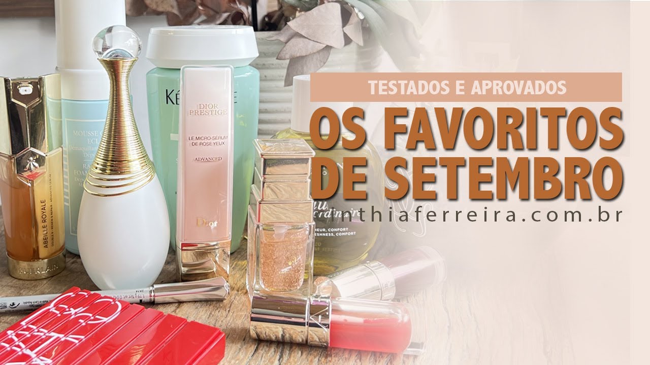 TOP 10 – Favoritos de Setembro de Skincare, perfume, maquiagem e cabelo