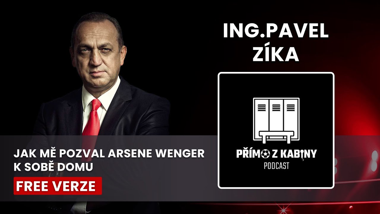 JAK MĚ POZVAL ARSENE WENGER K SOBĚ DOMU - Pavel Zíka 71.DÍL (FREE VERZE)
